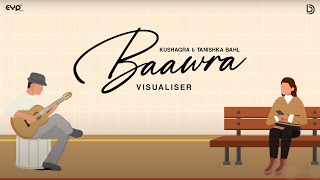 Baawra Visualiser  Kushagra  Tanishka Bahl  UR Debut [upl. by Consolata]