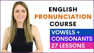 English Pronunciation Course for Beginners  Learn Vowel and Consonant Sounds  27 Lessons [upl. by Ardelis]