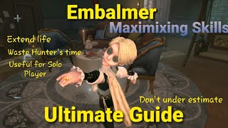 Identity V  Ultimate Embalmer Guide  Extend life to the fullest  Coffin Rescue after Gates Open [upl. by Dranreb948]