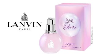 Lanvin Eclat dArpege Sheer New Perfume [upl. by Rock]