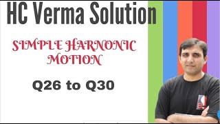 HC Verma Solution  Chapter12 Q26 to Q30 Simple Harmonic Motion  by Ashish Bajpai [upl. by Penrod931]