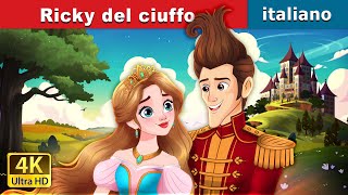 Ricky del ciuffo  Ricky of the Tuft in Italian  ItalianFairyTales [upl. by Minier]