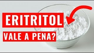 ERITRITOL  UM ADOÇANTE MELHOR QUE O XILITOL [upl. by Mart]