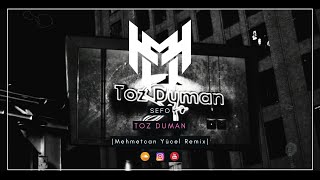 Sefo  Toz Duman Mehmetcan Yücel Remix [upl. by Dodie804]