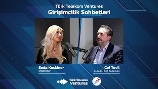 Türk Telekom Ventures Girişimcilik Sohbetleri Bölüm 26 – Cef Tovil Cloud4Feed [upl. by Eanahs]