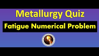 Fatigue Numerical Problem  GATE MT 2024  Metallurgy [upl. by Trudey]