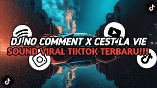 DJ NO COMMENT X CEST LA VIE  SOUND VIRAL TIKTOK TERBARU [upl. by Leik614]