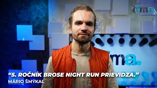 5 ročník Brose Night Run Prievidza  Mário Šmýkal organizátor podujatia redaktor magazínu Forbes [upl. by Ravo]