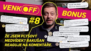 💬 VENKOFF 8 💬 Že jsem plyšový medvídek Rakušan reaguje na komentáře [upl. by Emmalynne682]