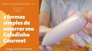 Como Amarrar Geladinho Gourmet Sem precisa dar o NÓ 😮 [upl. by Bertilla]