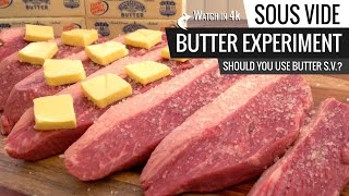 Sous Vide BUTTER EXPERIMENT  Should You Use BUTTER when cooking Sous Vide [upl. by Deach688]