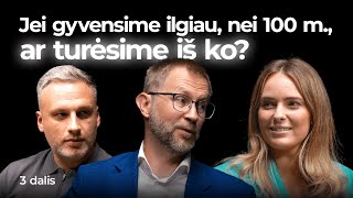 Jei gyvensime ilgiau nei 100m ar turėsime iš ko 3 dalis [upl. by Aikmat]