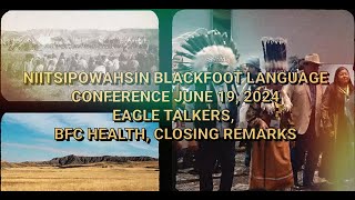 Niitsipowahsin Blackfoot Language Conference June 19 2024 Part 2  EagleTalkers BFC Health Closing [upl. by Dafna]