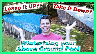 Winterize Above Ground Pool Leave it up OR take it down [upl. by Alidus470]