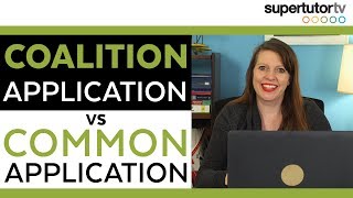 The Common Application VS The Coalition Application Which Should You Use [upl. by Enitsugua27]