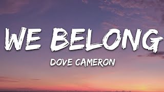 Dove Cameron  We Belong Lyrics [upl. by Oler]