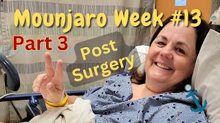 Mounjaro Week 13 Menopause Surgery and More Part 3 [upl. by Ahmar]