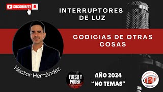 Ep344 Interruptores De Luz Codicias de Otras Cosas [upl. by Neyugn]