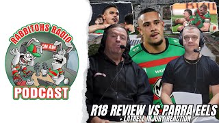 Round 18 Review vs Eels  Latrell Injury Keaon WorkHorse Arrow Toughness [upl. by Hploda42]