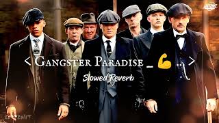 Gangster Paradise  Coolio  Slowed  Reverb  Peaky Blindera Trending Attitude  Listenit [upl. by Aicilic469]