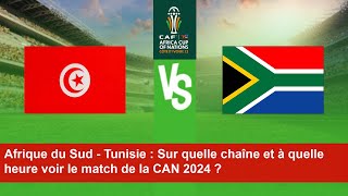 Afrique du Sud  Tunisie  Sur quelle chaîne et à quelle heure voir le match de la CAN 2024 [upl. by Basham]