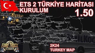 ETS 2 150 TÜRKİYE HARİTASI KURULUM  DETAYLI ANLATIM  2K24 TURKEY MAP 2024 SON SÜRÜM [upl. by Atnoled406]