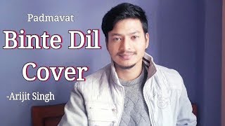 Binte Dil Cover  Arijit Singh  Padmavat  Deepika Padukone [upl. by Georgetta]