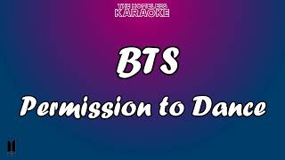 BTS  Permission To Dance  Karaoke [upl. by Aros275]