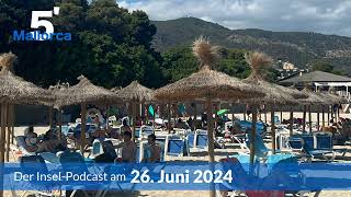 Nachrichten am 26 Juni 2024  5 Minuten Mallorca – der InselPodcast 977 [upl. by Dream]