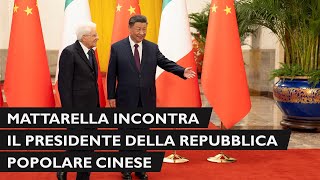 Pechino il Presidente Mattarella incontra il Presidente Xi Jinping [upl. by Reseta]