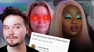 The Mysterious Case Of Trisha Paytas  Petty Paige Has Snapped [upl. by Conant667]