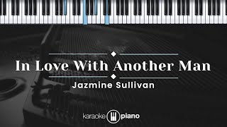 In Love With Another Man  Jazmine Sullivan KARAOKE PIANO  ORIGINAL KEY [upl. by Neimad256]