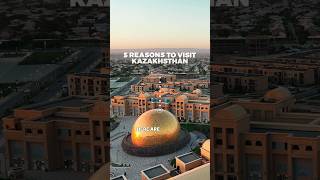 5 Reasons To Visit Kazakhstan [upl. by Calvo]