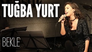 Tuğba Yurt  Bekle JoyTurk Akustik [upl. by Regnij]