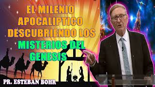 El Milenio Apocaliptico Descubriendo los misterios del Genesis Pr Esteban Bohr [upl. by Naor]