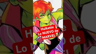 Hulkette  LO NUEVO  De MARVEL COMICS marvel marvelcomics shortsfeed shortvideo [upl. by Yauqaj]