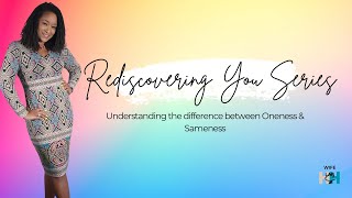 Understanding the difference between Oneness and Sameness [upl. by Jacob]