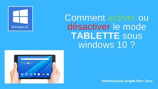 comment activer ou désactiver le mode tablette sous windows 10 [upl. by Eenaffit]