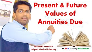 Present Value and Future Value of Annuity Due  10 NPA Teaching Dr Abdul Azeez NP [upl. by Wildermuth]