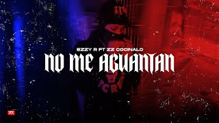 Ezzy R  No Me Aguantan Prod ZZ Cocinalo [upl. by Narod]