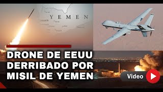 🔴ULTIMA HORA  Yemen muestra Video del DERRIBO de un DRONE de Ataque de EEUU [upl. by Aral]