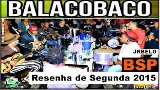 Balacobaco Pagode No 4 Linhas 2015 BSP [upl. by Nosreh739]