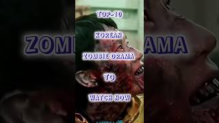 TOP 10 KOREAN ZOMBIE DRAMA LIST 🧟💀 BEST ZOMBIE DRAMA TO WATCH NOW💕zombieshorts [upl. by Ambrose625]