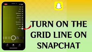 How to Turn On the Grid Line on Snapchat  Perfect Your Snap Composition [upl. by Arihat]