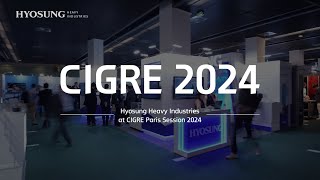 CIGRE Paris Session 2024 with Hyosung Heavy industries [upl. by Darnok925]