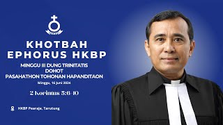 KHOTBAH EPHORUS HKBP  Pdt Dr Robinson Butarbutar  Minggu III Dung Trinitatis [upl. by Aphrodite]