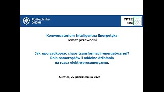 Konwersatorium Inteligentna Energetyka Gliwice 22102024 [upl. by Reagen]