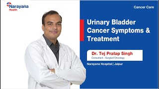 Overview on Urinary Bladder Cancer  Symptoms and Treatment  Dr Tej Pratap [upl. by Irrol115]