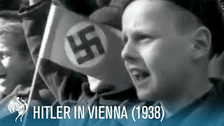 Hitler In Vienna 1938  British Pathé [upl. by Marti427]