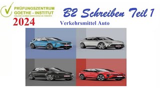 Goethe Zertifikat B2 Schreiben Teil 1  Verkehrsmittel Auto 2024 [upl. by Nayve574]